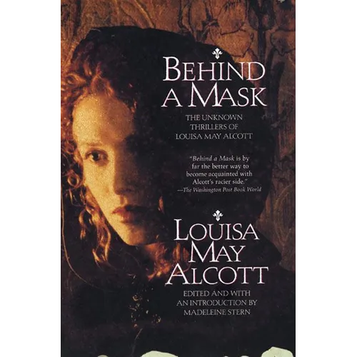 Behind a Mask: The Unknown Thrillers of Louisa May Alcott - Paperback