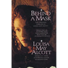 Behind a Mask: The Unknown Thrillers of Louisa May Alcott - Paperback