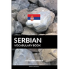 Serbian Vocabulary Book: A Topic Based Approach - Paperback