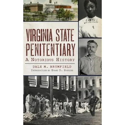 Virginia State Penitentiary: A Notorious History - Hardcover