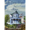 An Empty House by the River - Hardcover