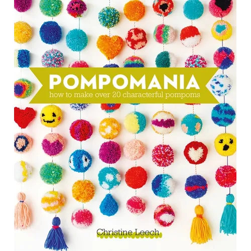 Pompomania: How to Make Over 20 Characterful Pompoms - Hardcover