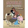 Gobble and Friends: One Turkey's Story - Paperback