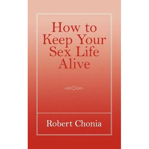 How to Keep Your Sex Life Alive - Paperback