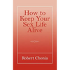 How to Keep Your Sex Life Alive - Paperback