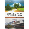 Bergen Norway Adventure 2024: Ultimate Guide to the Enchanting Charms and Hidden Gem of the Land - Paperback