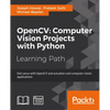 OpenCV Computer Vision Projects with Python: Develop computer vision applications with OpenCV - Paperback