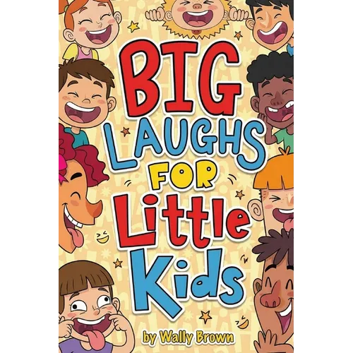 Big Laughs For Little Kids: Joke Book for Boys and Girls ages 5-7 - Paperback
