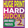 Huge Print Hard Sudoku 2: 300 Large Print Hard Sudoku Puzzles with 2 puzzles per page in a big 8.5 x 11 inch book - Paperback