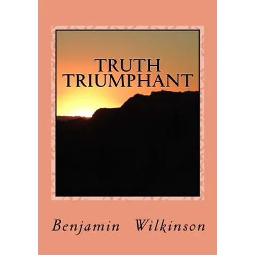 Truth Triumphant: The Church in the Wilderness - Paperback