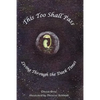 This Too Shall Pass: Living Through the Dark Times - Paperback