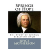 Springs of Hope: The Story of Johann Sebastian Bach - Paperback