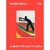 Women in Abstraction - Hardcover