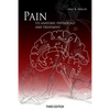 Pain: Its Anatomy, Physiology and Treatment: Third Edition - Paperback