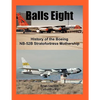 Balls Eight: History of the Boeing NB-52B Stratofortress Mothership - Paperback