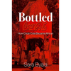 Bottled: How Coca-Cola Became African - Hardcover