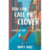 You Can Call Me Clover: A Dog Rescue Story - Paperback