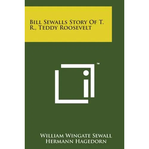 Bill Sewalls Story of T. R., Teddy Roosevelt - Paperback