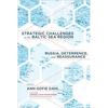 Strategic Challenges in the Baltic Sea Region: Russia, Deterrence, and Reassurance - Paperback