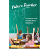 Future Teacher: The Ultimate Guide For First Time Teachers - Paperback