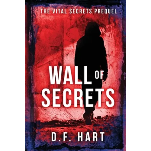 Wall of Secrets: The Vital Secrets Prequel - Paperback