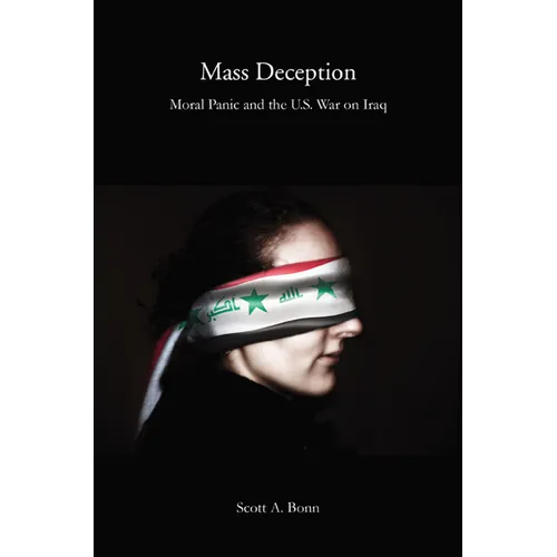 Mass Deception: Moral Panic and the U.S. War on Iraq - Paperback