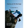 Having an E5 Marriage: An Expository Bible Study on the Ephesians 5 Marriage - Paperback
