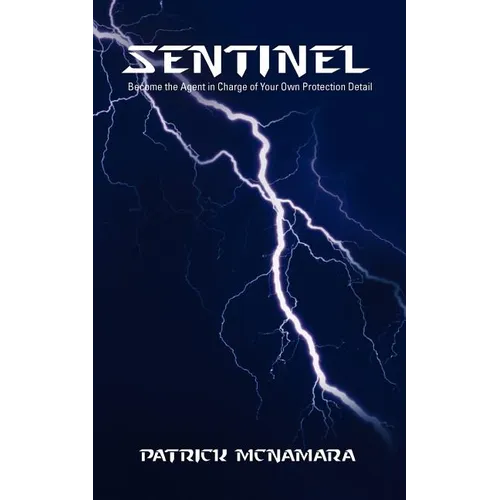 Sentinel: Become the Agent in Charge of Your Own Protection Detail - Paperback