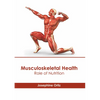 Musculoskeletal Health: Role of Nutrition - Hardcover