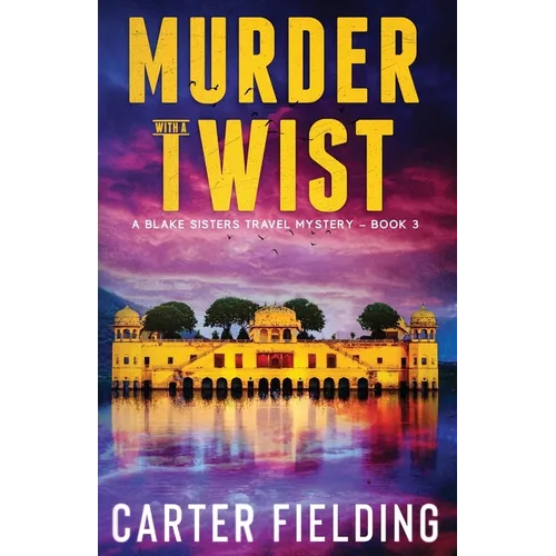 Murder with a Twist: A Blake Sisters Travel Mystery - Paperback