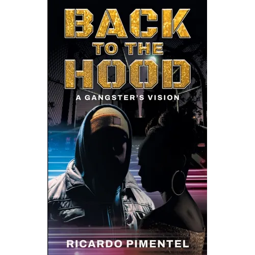 Back To The Hood: A Gangsta's Vision - Paperback