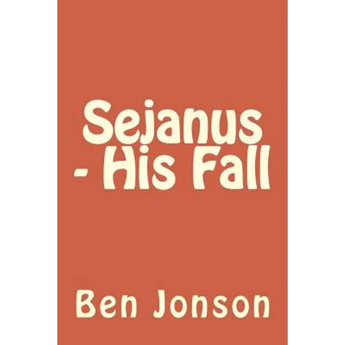 Sejanus - His Fall - Paperback