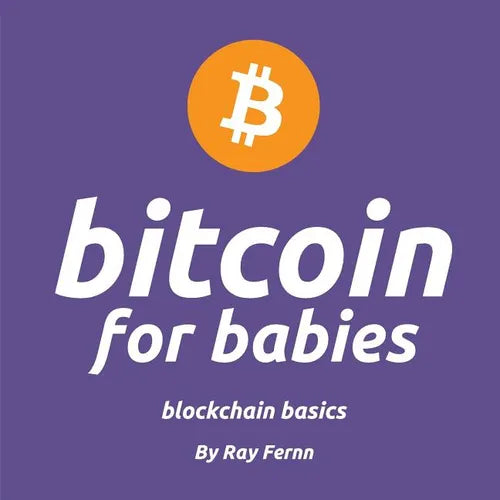 Bitcoin for Babies: It's never too early to teach your little ones about bitcoin. Gives trading snacks at daycare a whole new meaning... - Paperback