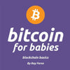 Bitcoin for Babies: It's never too early to teach your little ones about bitcoin. Gives trading snacks at daycare a whole new meaning... - Paperback