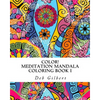 Color! Meditation Mandala Coloring, Book I - Paperback