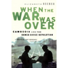 When the War Was Over: Cambodia and the Khmer Rouge Revolution, Revised Edition - Paperback