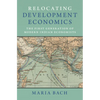 Relocating Development Economics - Hardcover