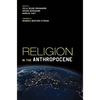 Religion in the Anthropocene - Paperback
