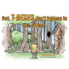But, T-Rexes Don't Belong in the Forest! - Hardcover
