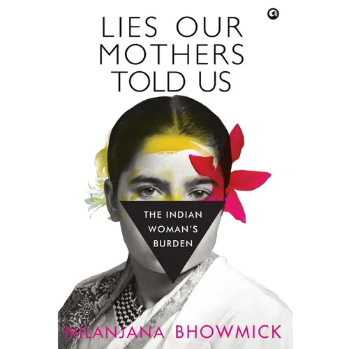 Lies Our Mothers Told Us: The Indian Woman's Burden - Hardcover
