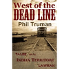 West of the Dead Line: Tales of an Indian Territory Lawman - Paperback