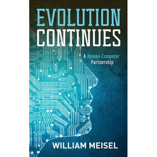 Evolution Continues: A Human-Computer Partnership - Paperback