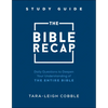 The Bible Recap Study Guide: Daily Questions to Deepen Your Understanding of the Entire Bible - Paperback