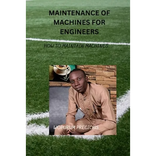 maintenance of machines for Engineers: How to maintain machines - Paperback
