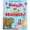 A Bunch of Munsch!: A Robert Munsch Collection - Hardcover