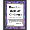 Random Acts of Kindness: Inspiring Coloring Book for Adults - Paperback