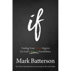 If: Trading Your If Only Regrets for God's What If Possibilities - Paperback