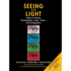 Seeing the Light: Optics in Nature, Photography, Color, Vision, and Holography (Updated Edition) - Hardcover