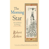 The Morning Star: New and Selected Zen Writings - Paperback