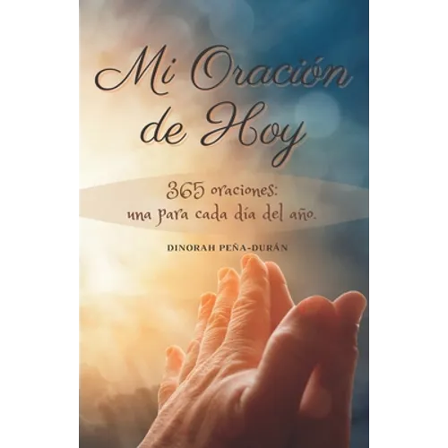Mi Oración de Hoy: 365 oraciones: una para cada día del año - Paperback